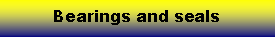Text Box: Bearings and seals