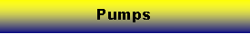 Text Box: Pumps