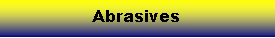 Text Box: Abrasives