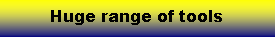 Text Box: Huge range of tools